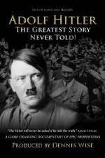 Watch Adolf Hitler: The Greatest Story Never Told Online Putlocker
