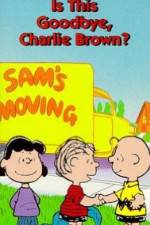 Watch Is This Goodbye Charlie Brown Online Putlocker
