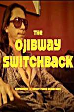 Watch The Ojibway Switchback Putlocker