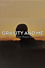 Watch Gravity and Me: The Force That Shapes Our Lives Putlocker