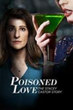 Watch Poisoned Love: The Stacey Castor Story Putlocker