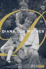 Watch Diana, Our Mother: Her Life and Legacy Online Putlocker