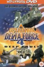 Watch Operation Delta Force 4 Deep Fault Putlocker