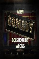 Watch When Comedy Goes Horribly Wrong Putlocker