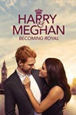 Watch Harry & Meghan: Becoming Royal Putlocker