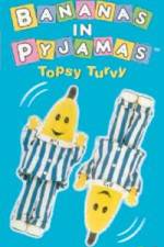 Watch Bananas In Pyjama: Topsy Turvy Online Putlocker