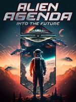 Watch Alien Agenda: Into the Future Online Putlocker
