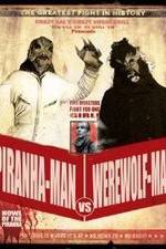 Watch Piranha-Man vs. Werewolf Man: Howl of the Piranha Online Putlocker