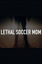 Watch Lethal Soccer Mom Putlocker