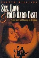 Watch Sex, Love and Cold Hard Cash Online Putlocker
