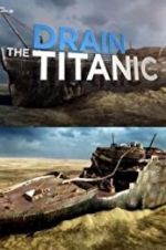 Watch Drain the Titanic Online Putlocker