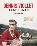 Watch Dennis Viollet: A United Man Online Putlocker