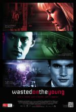 Watch Wasted on the Young Online Putlocker
