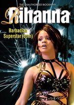 Watch Rihanna: Barbadian Superstardom Unauthorized Online Putlocker