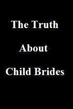 Watch The Truth About Child Brides Online Putlocker