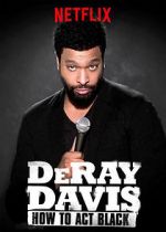 Watch DeRay Davis: How to Act Black Putlocker