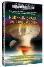 Watch Nukes in Space - The Rainbow Bombs Putlocker