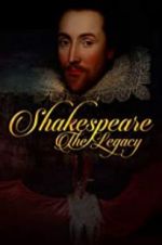 Watch Shakespeare: The Legacy Online Vodly