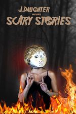 Watch J. Daughter presents Scary Stories Putlocker