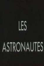 Watch Les astronautes Online Putlocker