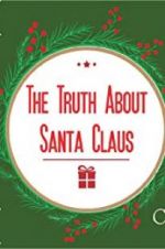 Watch The Truth About Santa Claus Putlocker