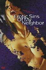 Watch Erotic Sins of My Neighbor Putlocker