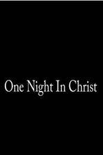 Watch One Night in Christ Online Putlocker