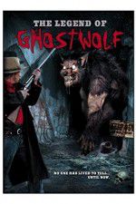 Watch The Legend of Ghostwolf Putlocker