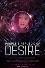 Watch People\'s Republic of Desire Putlocker
