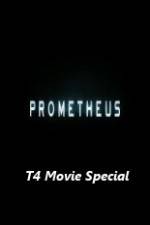 Watch Prometheus T4 Movie Special Online Putlocker