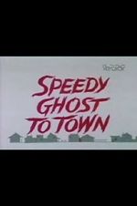 Watch Speedy Ghost to Town (Short 1967) Online Putlocker