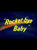 Watch Rocket-bye Baby Online Putlocker