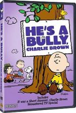 Watch He\'s a Bully, Charlie Brown (TV Short 2006) Putlocker
