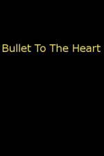 Watch Bullet To The Heart Putlocker