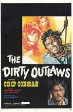 Watch The Dirty Outlaws Online Putlocker