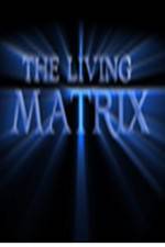Watch The Living Matrix Putlocker