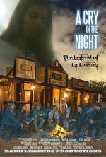 Watch A Cry in the Night: The Legend of La Llorona Online Putlocker