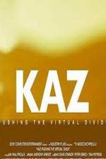 Watch Kaz: Pushing the Virtual Divide Putlocker