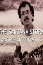 Watch The Santana Story Angels And Demons Online Putlocker