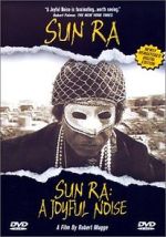 Watch Sun Ra: A Joyful Noise Online Putlocker