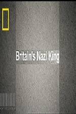 Watch National Geographic Britains Nazi King Putlocker