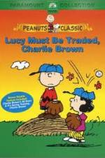 Watch Lucy Must Be Traded Charlie Brown Putlocker