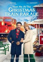 Watch Meet Me at the Christmas Train Parade Putlocker