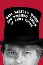 Watch Paul Merton\'s Weird and Wonderful World of Early Cinema Putlocker