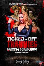 Watch Ticked-Off Trannies with Knives Putlocker