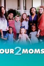 Watch Our 2 Moms (TV Special 2022) Putlocker