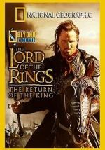 Watch National Geographic: Beyond the Movie - The Lord of the Rings: Return of the King Online Putlocker