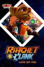 Watch Ratchet & Clank: Life of Pie Putlocker