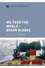 Watch We feed the World - Essen global Online Putlocker