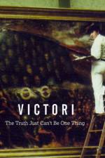 Watch Victori: The Truth Just Can't Be One Thing Putlocker